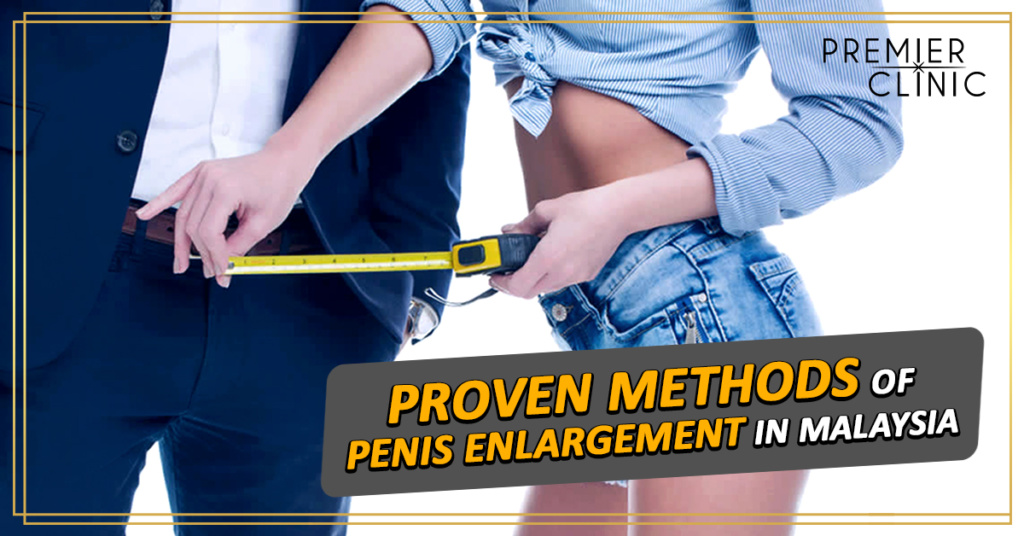 Proven Methods Of Penis Enlargement In Malaysia